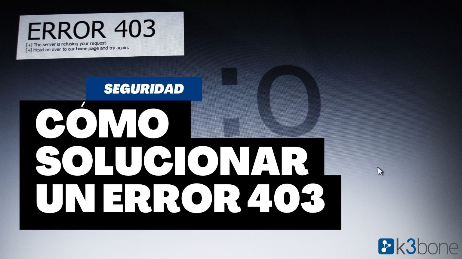 Solucionar error 403 en la web en tiempo de ejecuci n k3bone